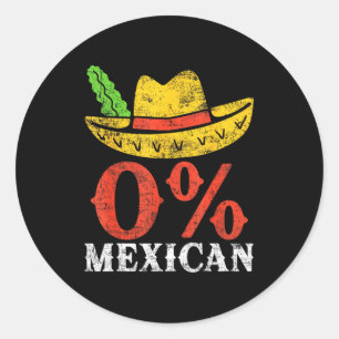 Pegatina Redonda Camiseta 0% mexicana divertida hombres mujeres cin