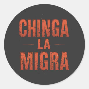 Pegatina Redonda Camiseta Chinga La Migra – Protesta Audaz y Activi