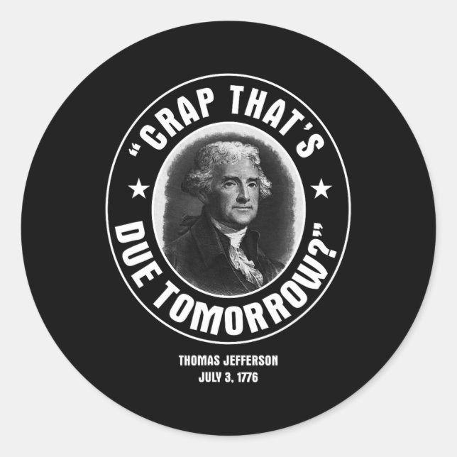 Pegatina Redonda Camiseta Crap That's Due Tomorrow  (Anverso)