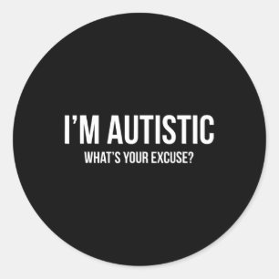 Pegatina Redonda Camiseta de autismo sarcástico - Soy autista, qué