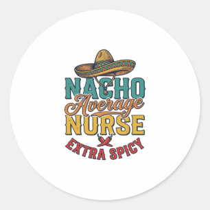 Pegatina Redonda Camiseta de enfermera divertida Nacho Average Nurs