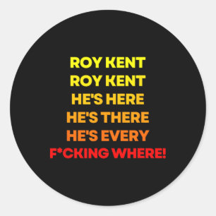 Pegatina Redonda Camiseta de Roy Kent, está en todas partes
