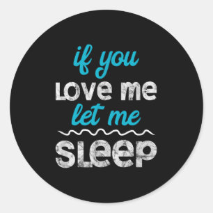 Pegatina Redonda Camiseta de siesta dicho Ámame dormir cita diverti