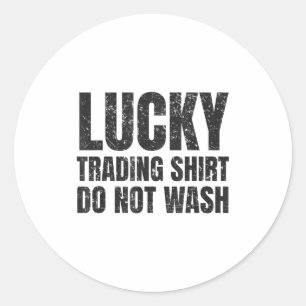 Pegatina Redonda Camiseta de suerte para traders divertida regalo p