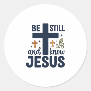Pegatina Redonda Camiseta de tipografía cristiana Quédate quieto y 