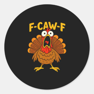 Pegatina Redonda Camiseta divertida de pollo F-caw-f pavo Día de Ac