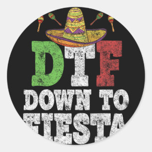 Pegatina Redonda Camiseta Dtf Down To Fiesta Divertida Cinco De May