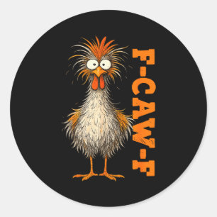 Pegatina Redonda Camiseta F Caw F Pollo F-caw-f Meme Divertido Homb