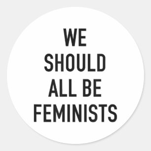 Pegatina Redonda Camiseta feminista - Todos deberíamos ser feminist