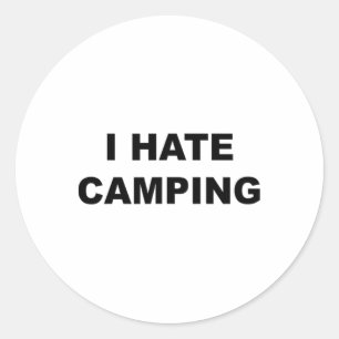 Pegatina Redonda Camiseta que dice Odio Acampar Divertido Porque Ac