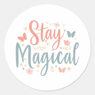 Pegatina Redonda Camiseta Stay Magical – Cita Inspiradora Positiva