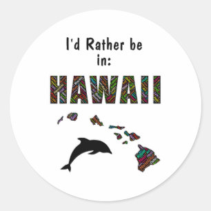 Pegatina Redonda Camiseta temática hawaiana Preferiría estar en Haw