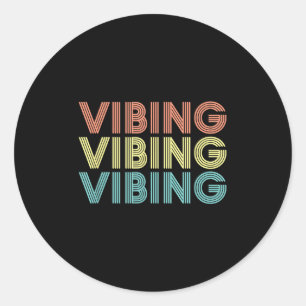 Pegatina Redonda Camiseta Vibing. Sensación Impresionante, Motivaci