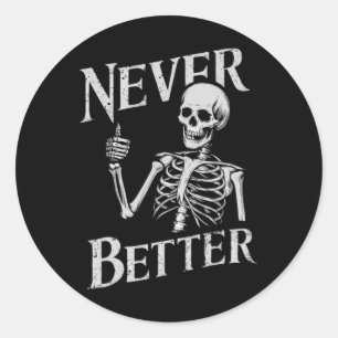 Pegatina Redonda Camisetas De Halloween Para Mujeres Nunca Mejor Es