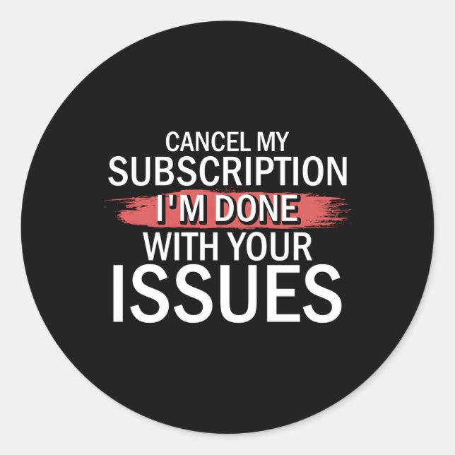 Pegatina Redonda Cancelar Mi Suscripción Estoy Terminado Con Sus Pr (Anverso)