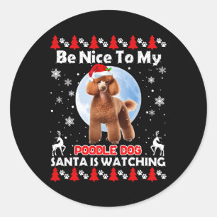 Pegatina Redonda Caniche Navidad Fea Sé Bueno Conmigo Caniche Santa