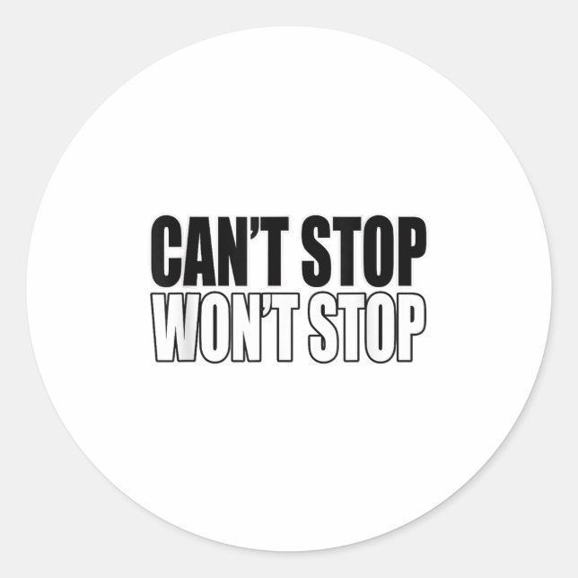 Pegatina Redonda Can't Stop Won't Stop Motivational  (Anverso)