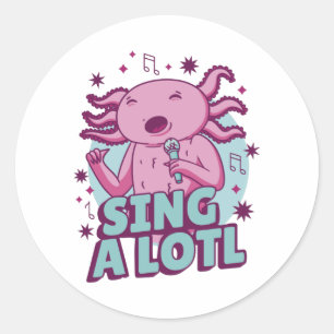 Pegatina Redonda Cantar mucho Cantando Axolotl
