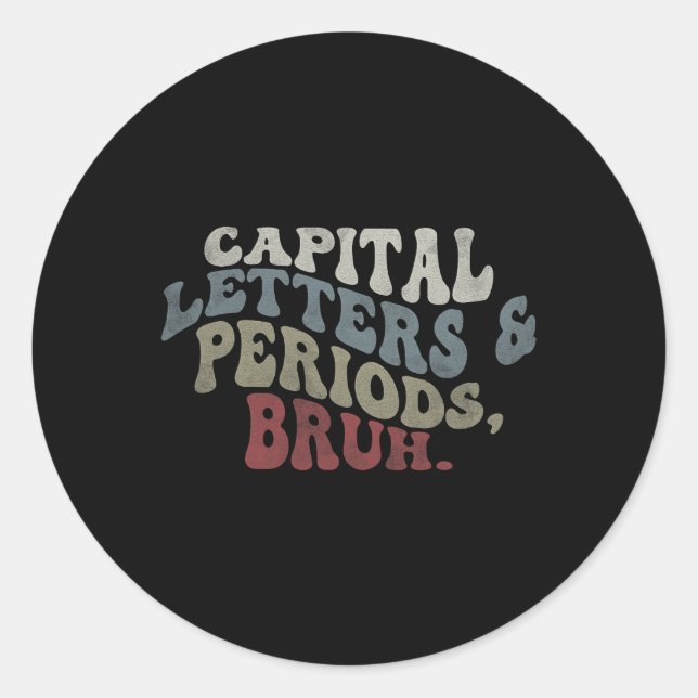 Pegatina Redonda Capital Letters And Periods Bruh  (Anverso)