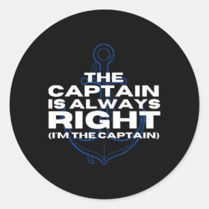 Pegatina Redonda Capitán de barco en barca El capitán siempre tiene