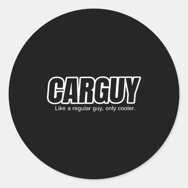 Pegatina Redonda Car Guy Gift - Carguy Like A Regular Guy, Only Coo (Anverso)