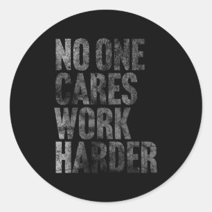 Pegatina Redonda Cares Work Harder Funny Motivation Workout Gym L