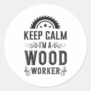 Pegatina Redonda Carpintería de madera Mantener la calma