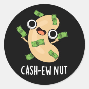Pegatina Redonda Cash-ew Nut Funny Cashew Nut Pun Dark BG