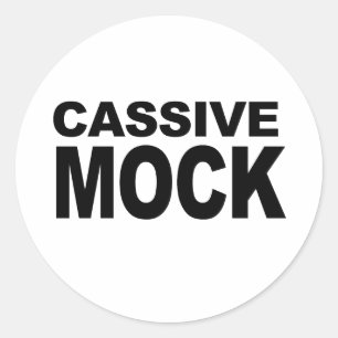 Pegatina Redonda CASSIVE MOCK no tiene una traducción directa, pero