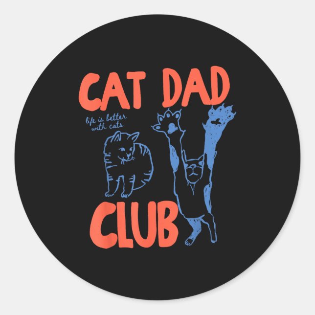 Pegatina Redonda Cat Dad Club Funny Life Is Better With Cats  (Anverso)