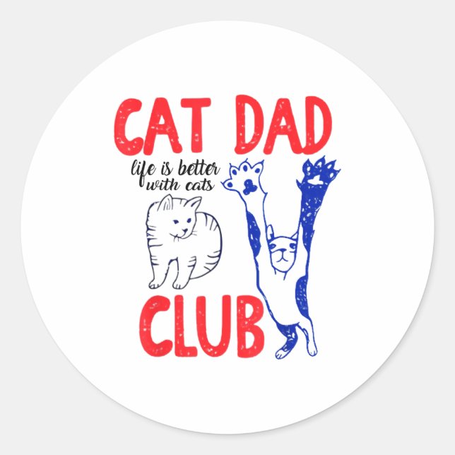 Pegatina Redonda Cat Dad Club Life Is Better With Cats Father's Day (Anverso)