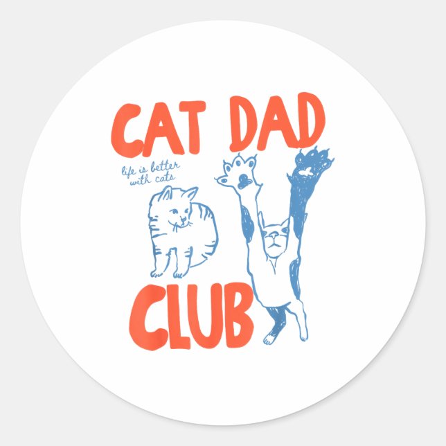 Pegatina Redonda Cat Dad Club Life Is Better With Cats Father's Day (Anverso)