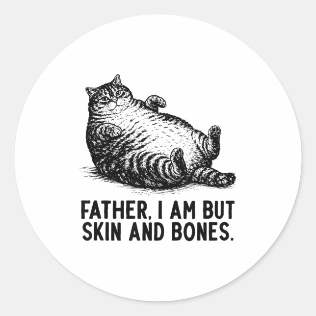 Pegatina Redonda Cat Father I Am But Skin And Bones  (Anverso)