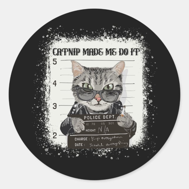 Pegatina Redonda Catnip Made Me Do It Funny Cat for Cat Lovers Poli (Anverso)