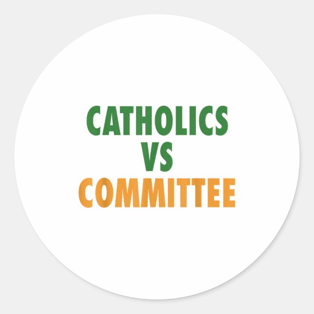 Pegatina Redonda Católicos Vs Comités (Anverso)