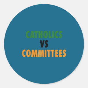Pegatina Redonda Católicos Vs Comités