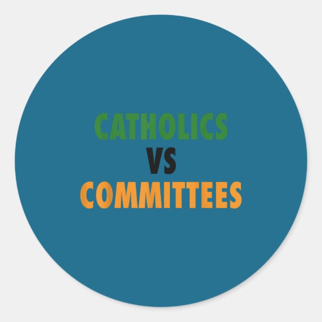 Pegatina Redonda Católicos Vs Comités (Anverso)