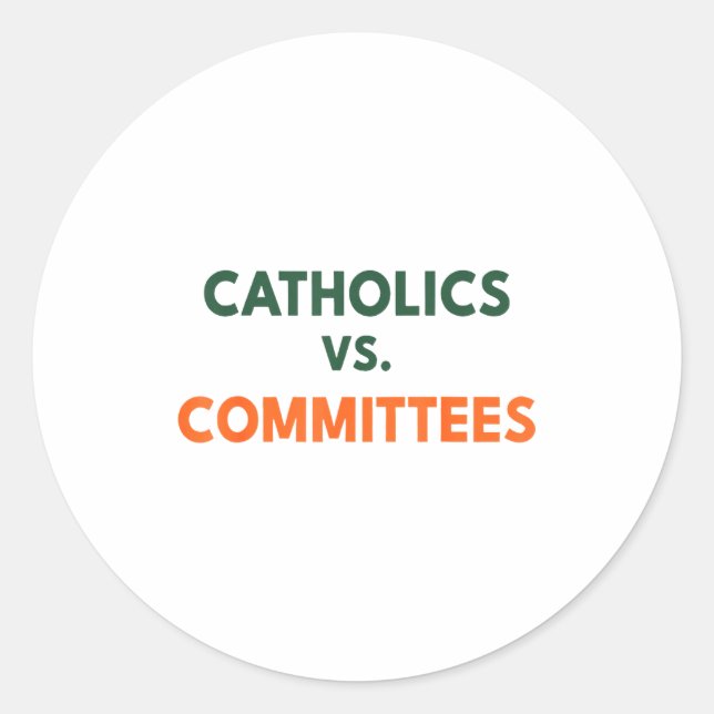 Pegatina Redonda Católicos Vs Comités  (Anverso)