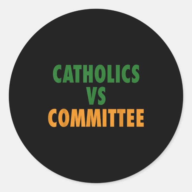 Pegatina Redonda Católicos Vs Comités (Anverso)