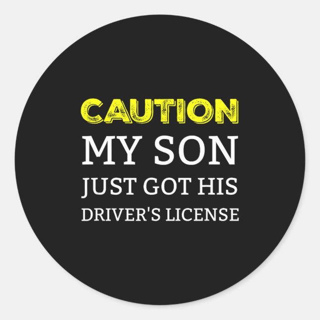 Pegatina Redonda Caution My Son Just Got His Driver's License  (Anverso)