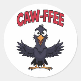 Pegatina Redonda CAW-FFEE Funny Crow Coffee Lover