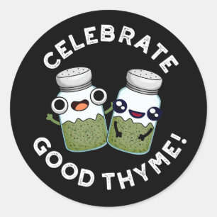 Pegatina Redonda Celebra Good Thyme Funny Food Herb Pun Dark BG