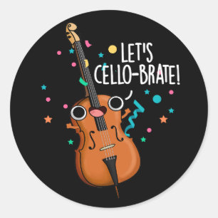 Pegatina Redonda Cello-brate Funny Cello Pun Dark BG