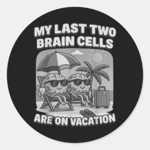 Pegatina Redonda Células Cerebrales de Vacaciones Meme Divertido pa