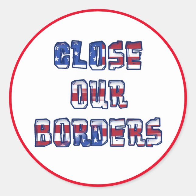 PEGATINA REDONDA CERRAR NUESTRAS FRONTERAS (Anverso)