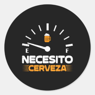 Pegatina Redonda Cerveza Fiesta mexicana Hombres Necesito Cerveza C