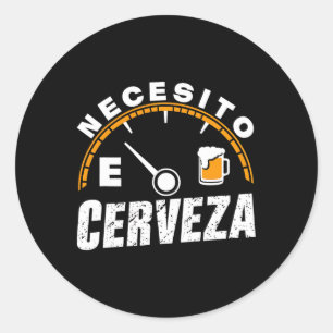 Pegatina Redonda Cerveza mexicana divertida necesito Cerveza