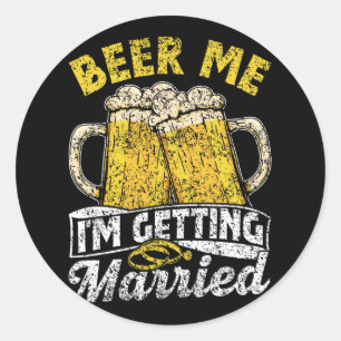 Pegatina Redonda Cerveza para mí, me estoy casando Fiesta Novia Nov