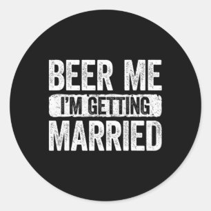 Pegatina Redonda Cerveza para mí, me estoy casando, novio, fiesta d