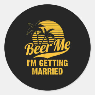 Pegatina Redonda Cerveza para mí, me voy a casar Novio Novia Desped